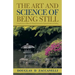 The Art and Science of Being Still: Using the Power of Silence for Mental, Emotional and Spiritual Health and Healing.