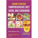 Crohn's Disease Comprehensive Diet Guide and Cook Book: More Than130 Recipes and 75 Essential Cooking Tips For Crohn's Patients