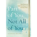 Part of You, Not All of You: Shared Wisdom and Guided Journaling for Life with Chronic Illness