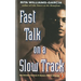 Fast Talk on a Slow Track