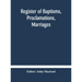 Register of Baptisms, Proclamations, Marriages and Mortcloth Dues Contained in Kirk-Session Records of the Parish of Torphichen, 1673-1714