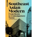 Southeast Asian Modern: From Roots to Contemporary Turns