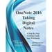 OneNote 2016 - Taking Digital Notes: Supports OneNote 2010, 2013, and 2016
