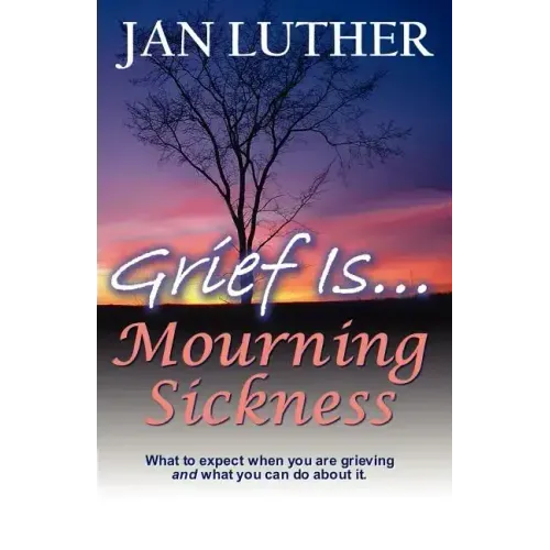 Grief Is...Mourning Sickness
