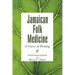 Jamaican Folk Medicine: A Source of Healing