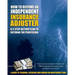How to Become an Independent Insurance Adjuster: A 3-Step Action Plan to Entering the Profession