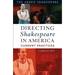 Directing Shakespeare in America: Current Practices