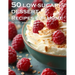 50 Low-Sugar Dessert Recipes for Home
