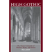 High Gothic: The Classic Cathedrals of Chartres, Reims, Amiens
