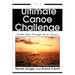 The Ultimate Canoe Challenge: 28,000 Miles Through North America