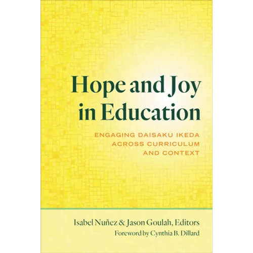 Hope and Joy in Education: Engaging Daisaku Ikeda Across Curriculum and Context