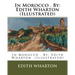 In Morocco . By: Edith Wharton (Illustrated)