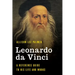 Leonardo da Vinci: A Reference Guide to His Life and Works