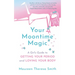 Your Moontime Magic: A Girl's Guide to Getting Your Period and Loving Your Body