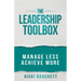 The Leadership Toolbox: Manage Less Achieve More