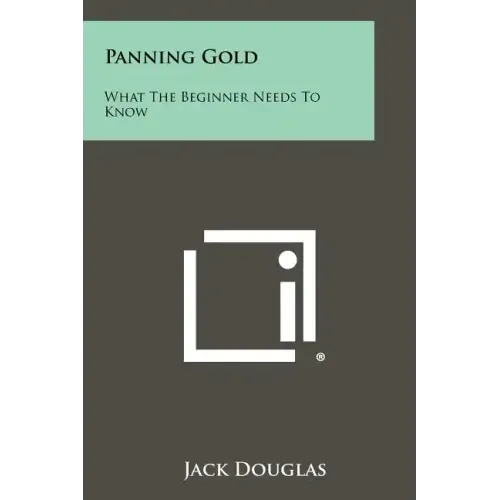 Panning Gold: What The Beginner Needs To Know