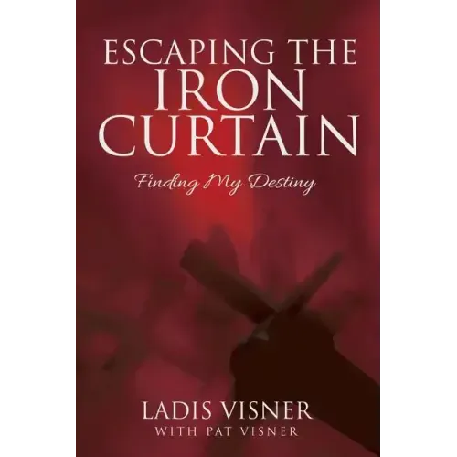 Escaping the Iron Curtain: Finding My Destiny