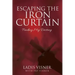 Escaping the Iron Curtain: Finding My Destiny