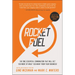 Rocket Fuel: The One Essential Combination That Will Get You More of What You Want from Your Business