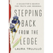 Stepping Back from the Ledge: A Daughter's Search for Truth and Renewal