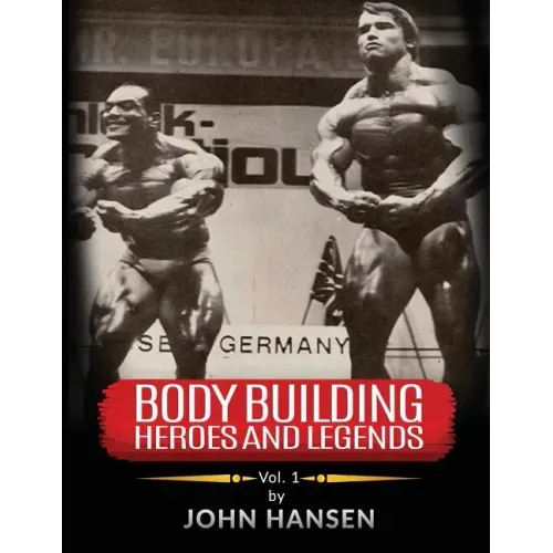 Bodybuilding Heroes and Legends - Volume One