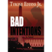 Bad Intentions