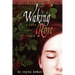 Waking Rose: A Fairy Tale Retold