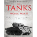 The Tanks of World War II: The History and Legacy of Tank Warfare between the Allies and Axis
