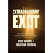 The Extraordinary Exit: How to Sell Your Business for Maximum Value, Protect Your Legacy, and Walk Away with No Regrets