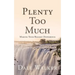 Plenty Too Much: Making Your Biggest Difference