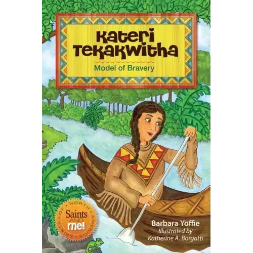 Kateri Tekakwitha: Model of Bravery