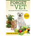 Forget the Vet: Homeopathic Remedies for Cats & Dogs