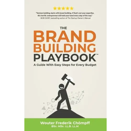 The Brand Building Playbook: A Guide With Easy Steps for Every Budget