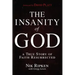 The Insanity of God: A True Story of Faith Resurrected
