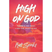 High on God: There's No High Like The Most High