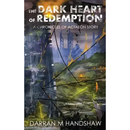 The Dark Heart of Redemption: A Chronicles of Actaeon Story