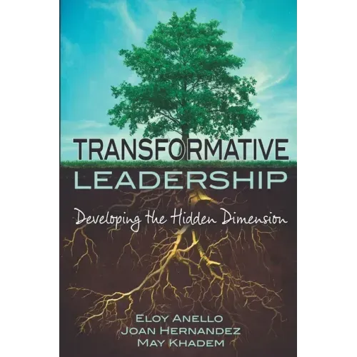 Transformative Leadership: Developing the Hidden Dimension