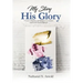 My Story, His Glory: A Lens on Racism and Religion In America, and God's Final Judgement