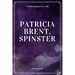 Patricia Brent, Spinster