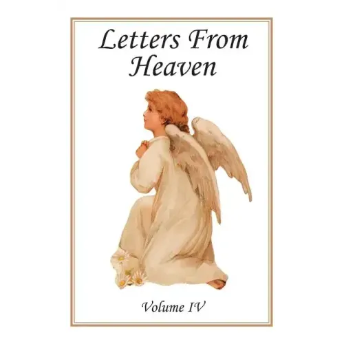 Letters from Heaven: Volume IV