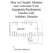 How to Cheaply Monitor and Automate Your Aquaponic/Hydroponic Garden with Arduin