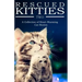RESCUED KITTIES Two: A Collection of Heart-Warming Cat Stories