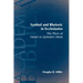 Symbol and Rhetoric in Ecclesiastes: The Place of Hebel in Qohelet's Work