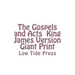 The Gospels and Acts King James Version Giant Print: Low Tide Press
