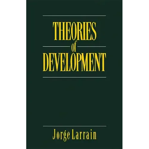 Theories of Development: Capitalism, Colonialism and Dependency