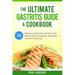 The Ultimate Gastritis Guide & Cookbook: 120 Delicious Gluten-Free and Dairy-Free Recipes for the Treatment, Prevention and Cure of Gastritis