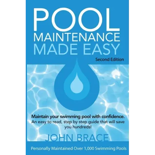 Pool Maintenance Made Easy (Second Edition)