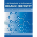 A Self-Study Guide to the Principles of Organic Chemistry: Key Concepts, Reaction Mechanisms, and Practice Questions for the Beginner