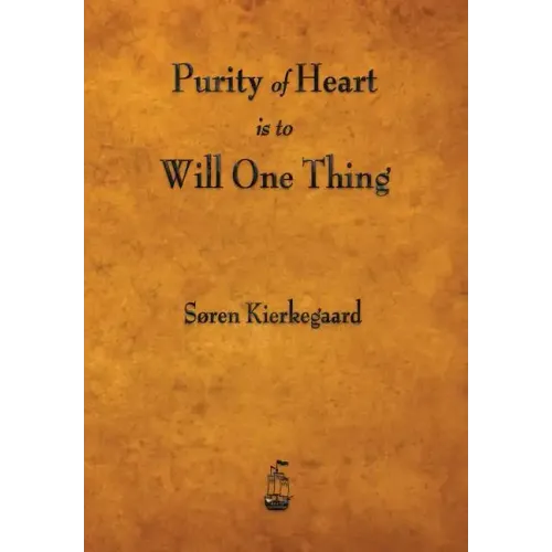 Purity of Heart Is to Will One Thing