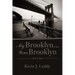 My Brooklyn . . . Your Brooklyn